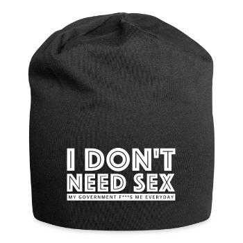 Je n’ai pas besoin de sexe | Dictons amusants - Bonnet en jersey - noir - Devant