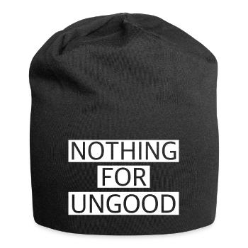Nichts für ungut | lustige Sprüche, Englisch - Jersey-Beanie - Schwarz - Vorne