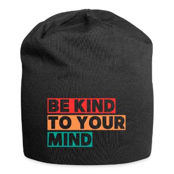 Be kind to your mind - Jersey Beanie - black - Front