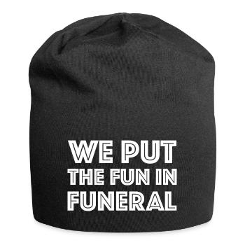 We bring the fun to the funeral - Jersey Beanie - black - Front