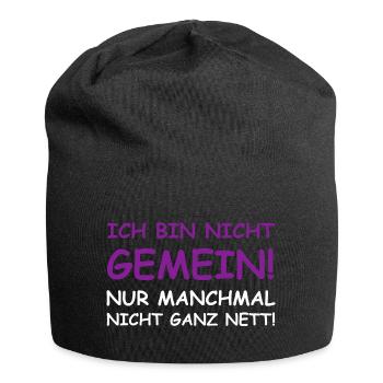 Ich bin nicht gemein, nur manchmal nicht ganz nett - Jersey-Beanie - Schwarz - Vorne