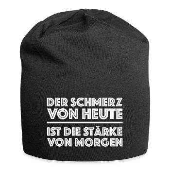 Der Schmerz von heute ist die Stärke von morgen - Jersey-Beanie - Schwarz - Vorne