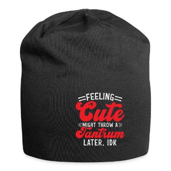 Feeling Cute, Might Throw A Tantrum Later, Idk 61 - Jersey-Beanie - Schwarz - Vorne