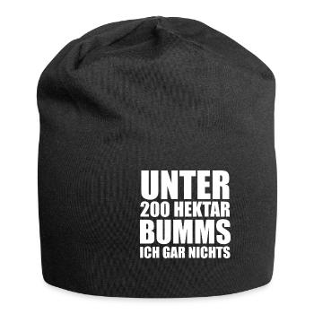 Unter 200 Hektar Bumms Ich Gar Nichts - Spruch - Jersey-Beanie - Schwarz - Vorne