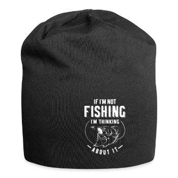 Funny If I'm Not Fishing I'm Thinking About It - Jersey Beanie - black - Front