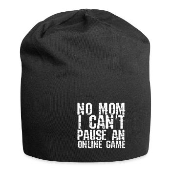 No Mom I Can't Pause An Online Game - Jersey Beanie - black - Front