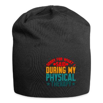 Sorry For What I Said During My Physical Therapy18 - Jersey Beanie - black - Front