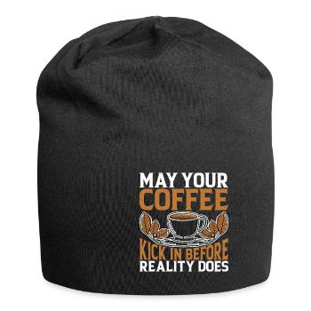 May Your Coffee Kick In Before Reality Does 29 - Jersey Beanie - black - Front