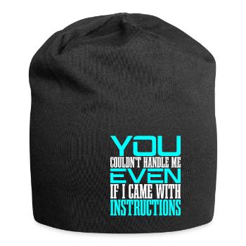 Vous ne pouviez pas me gérer même avec les instructions 2 - Bonnet en jersey - noir - Devant