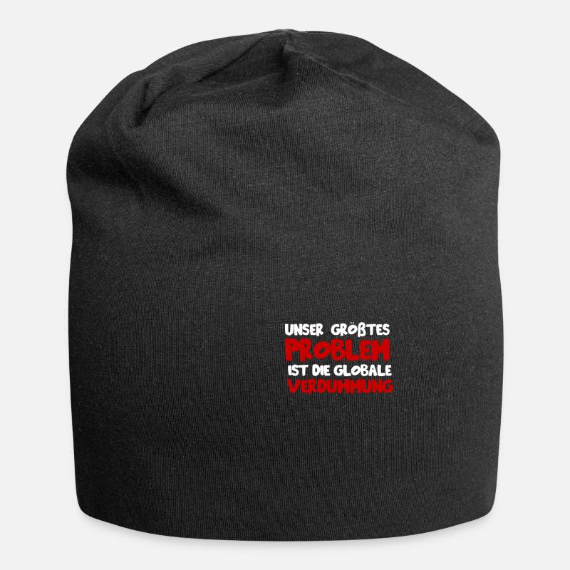 Unser größtes Problem ist die globale verdummung - Jersey-Beanie - Schwarz