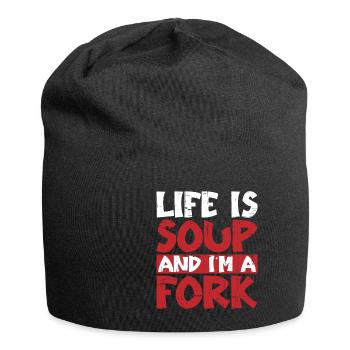 Life Is Soup And I'm A Fork 5 - Jersey Beanie - black - Front