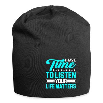 I have time to listen, your life matters 2 - Jersey Beanie - black - Front