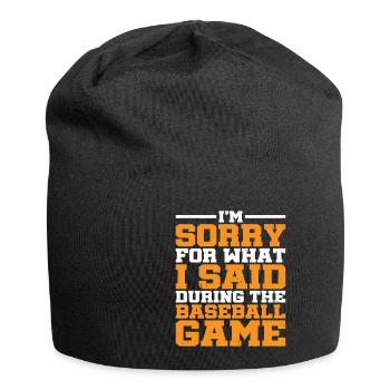Im Sorry For What I Said During The Baseball Game1 - Jersey-Beanie - Schwarz - Vorne