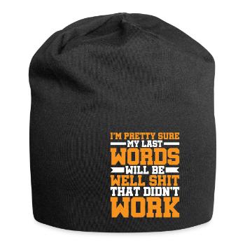 Last Words Will Be Well Shit That Didn't Work - Jersey Beanie - black - Front