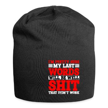 Last Words Will Be Well Shit That Didn't Work 2 - Jersey Beanie - black - Front
