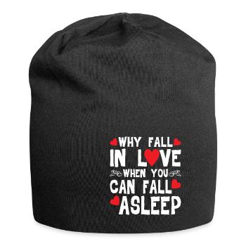Why Fall In Love When You Can Fall Asleep - Jersey Beanie - black - Front