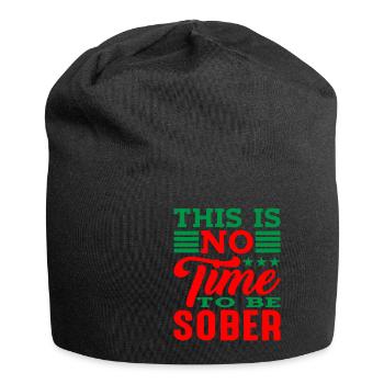 This is no time to be sober 4 - Jersey Beanie - black - Front