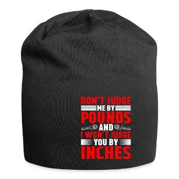 Don't Judge Me By Pounds And I Won't Judge You - Jersey-Beanie - Schwarz - Vorne