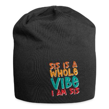 Sis est toute une ambiance, je suis Sis 4 - Bonnet en jersey - noir - Devant