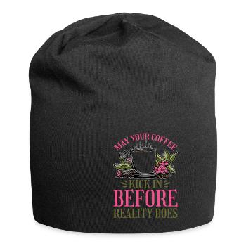 May Your Coffee Kick In Before Reality Does 33 - Jersey Beanie - black - Front