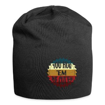 You Hug Em We Cut Em - Jersey Beanie - black - Front
