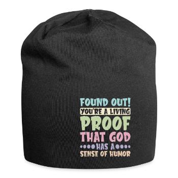 You're Proof That God Has A Sense Of Humor 2 - Jersey Beanie - black - Front