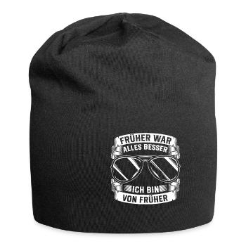 Früher War Alles Besser Ich Bin Von Früher - Jersey-Beanie - Schwarz - Vorne