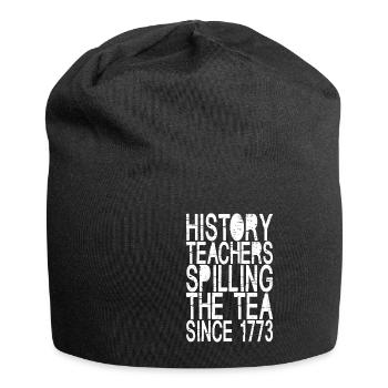 History Teachers Spilling The Tea Since 1773 - Jersey Beanie - black - Front