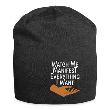 Regardez-moi manifester tout ce que je veux - Bonnet en jersey - charbon - Devant