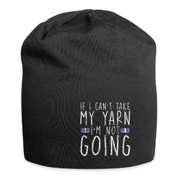 If I Can't Take My Yarn, I'm Not Going 3 - Jersey Beanie - black - Front