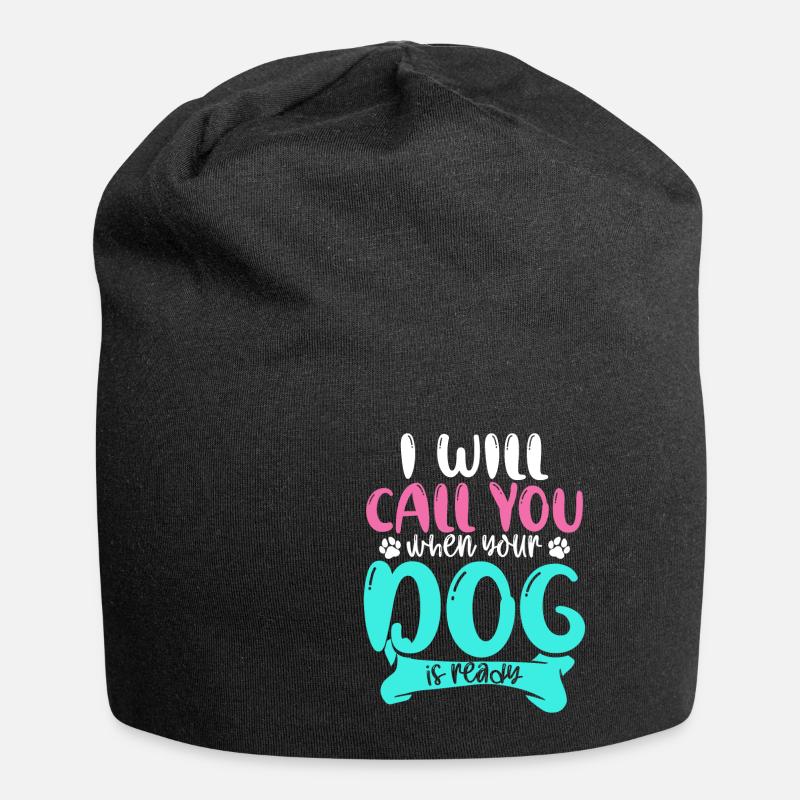 I Will Call You When Your Dog Is Ready - Jersey-Beanie - Schwarz
