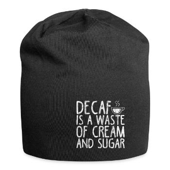 Le décaféiné est un gaspillage de crème et de sucre 3 - Bonnet en jersey - noir - Devant