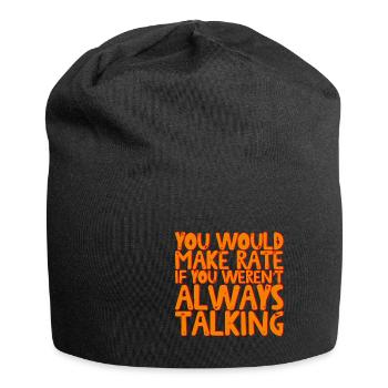 You Would Make Rate If You Weren't Always Talking - Jersey-Beanie - Schwarz - Vorne