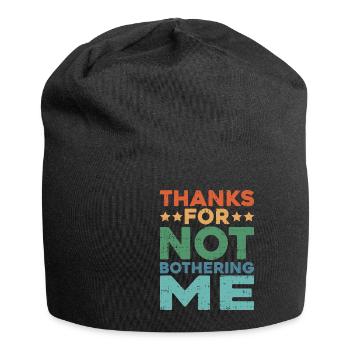 Thanks For Not Bothering Me - Jersey Beanie - black - Front