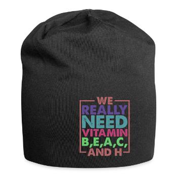 We Really Need Vitamin B,E,A,C, And H - Jersey Beanie - black - Front