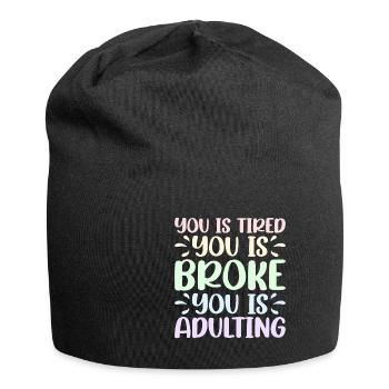 Tu es fatigué Tu es fauché Tu es adulte 2 - Bonnet en jersey - noir - Devant
