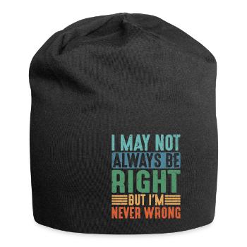 I May Not Always Be Right But I'm Never Wrong 21 - Jersey-Beanie - Schwarz - Vorne