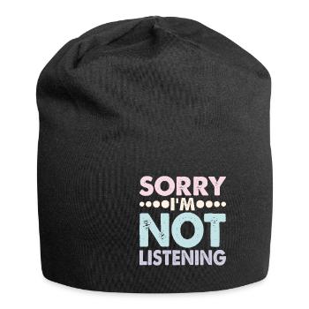 Désolé, je n’écoute pas 15 - Bonnet en jersey - noir - Devant