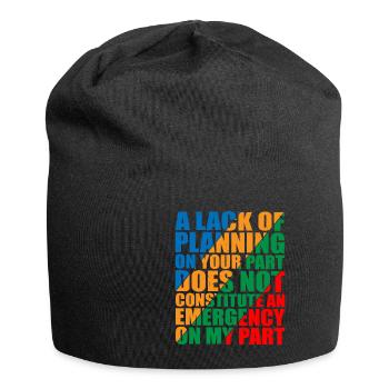 A Lack Of Planning On Your Part Does Not 12 - Jersey Beanie - black - Front