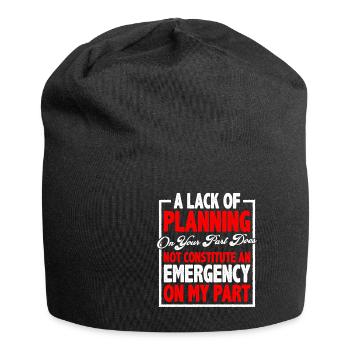 A Lack Of Planning On Your Part Does Not 13 - Jersey Beanie - black - Front