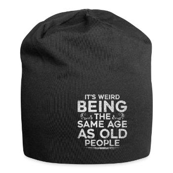 Its Weird Being The Same Age As Old People - Jersey Beanie - black - Front