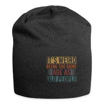 Its Weird Being The Same Age As Old People - Jersey Beanie - black - Front