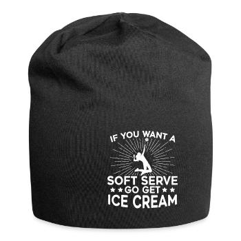 Si vous voulez une portion molle, allez chercher de la crème glacée - Bonnet en jersey - noir - Devant