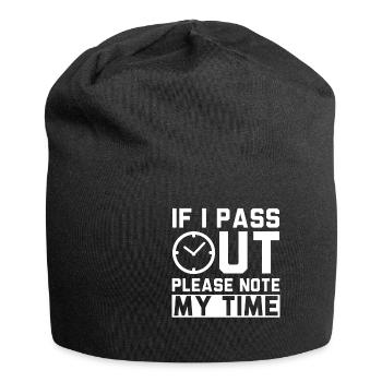 If I Pass Out Please Note My Time Sarcasm Quote - Jersey Beanie - black - Front