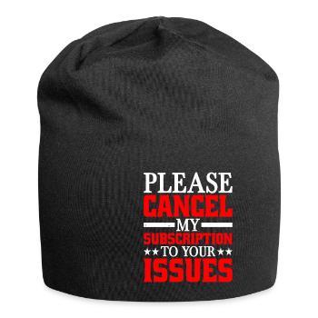 Please Cancel My Subscription To Your Issues 8 - Jersey-Beanie - Schwarz - Vorne