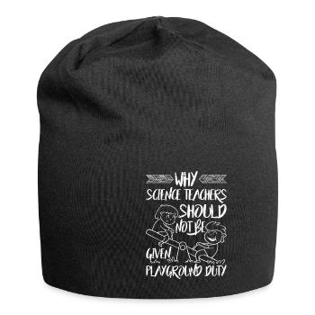 Science Teachers Should Not Given Playground Duty5 - Jersey Beanie - black - Front