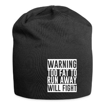 Warning Too Fat To Run Away Will Fight 2 - Jersey Beanie - black - Front
