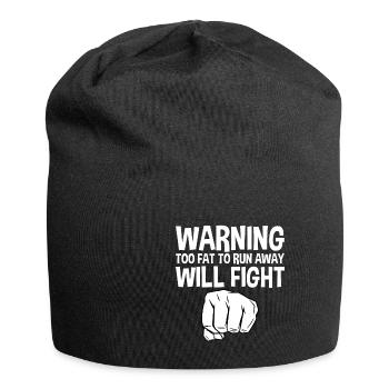 Warning Too Fat To Run Away Will Fight 4 - Jersey Beanie - black - Front