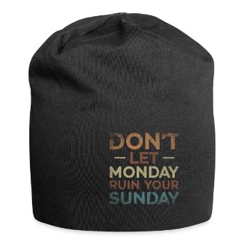 Don't Let Monday Ruin Your Sunday Weekend - Jersey Beanie - black - Front