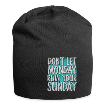 Don't Let Monday Ruin Your Sunday Weekend - Jersey Beanie - black - Front